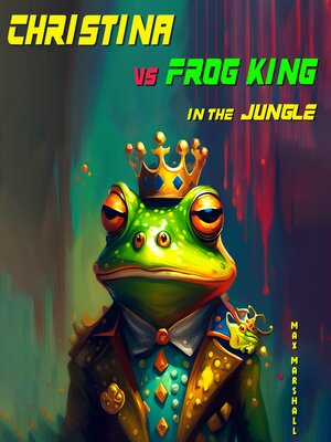 cover image of Christina vs Frog King in the Jungle